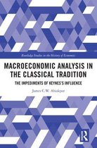 Routledge Studies in the History of Economics - Macroeconomic Analysis in the Classical Tradition