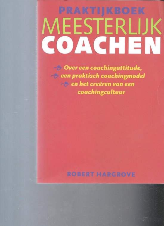 Meesterlijk Coachen Praktijkboek