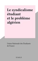 Le syndicalisme étudiant et le problème algérien