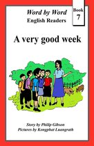 Word by Word Graded Readers for Children 7 - A Very Good Week