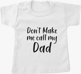 Don’t make me call my dad T-shirt White – maat 80