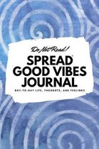 Do Not Read! Spread Good Vibes Journal (6x9 Softcover Lined Journal / Notebook)