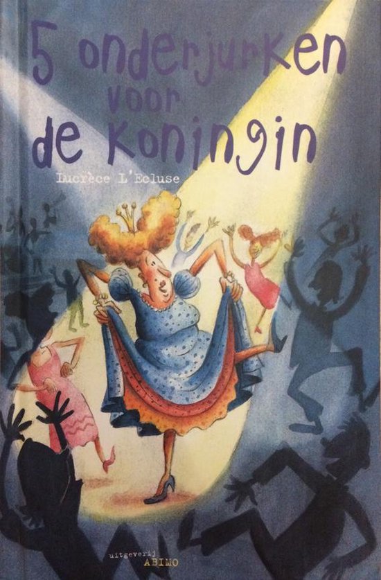 Boek '5 onderjurken voor de Koningin' met een tekening van de koningin in een blauwe jurk die danst, omringd door andere dansende figuren.