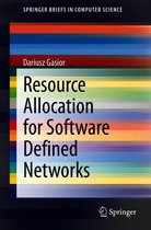 SpringerBriefs in Computer Science - Resource Allocation for Software Defined Networks