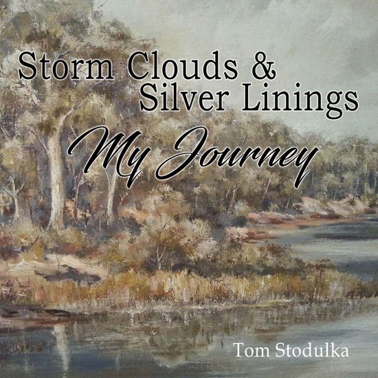 Storm Clouds & Silver Linings: My Journey - cover
