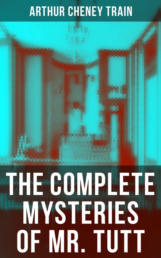 The Complete Mysteries of Mr. Tutt - cover