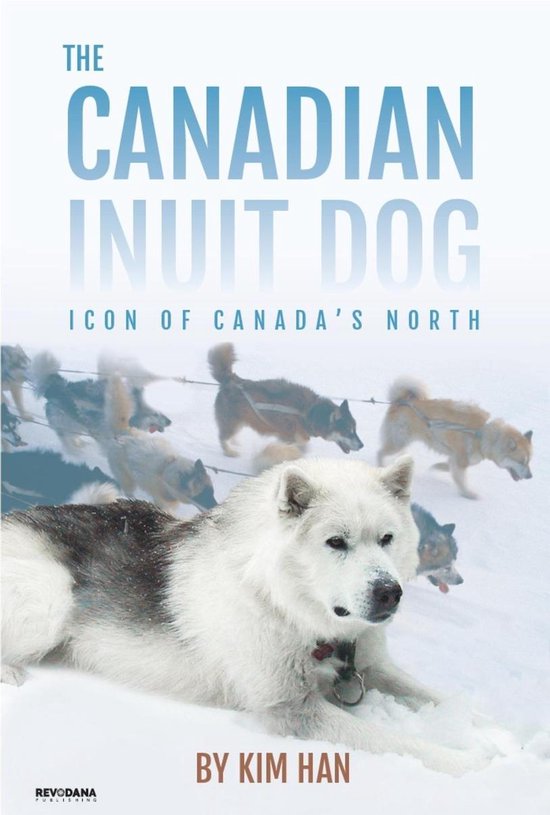 The Canadian Inuit Dog - cover