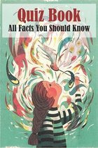 Quiz Book All Facts You Should Know