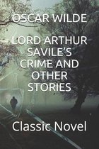 Lord Arthur Savile's Crime and Other Stories