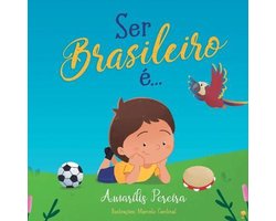 Ser Brasileiro é...