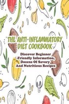 The Anti-inflammatory Diet Cookbook_ Discover Beginner-friendly Information, Dozens Of Savory And Nutritious Recipes