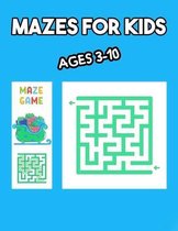 Mazes for Kids Ages 3-10: Mazes For Children 3-10 years, Maze book for boys and girls, Large format, Game with 3 levels