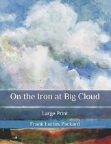 On the Iron at Big Cloud