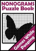 Games While Pooping: Nonograms Puzzle Book