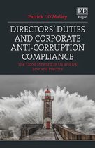 Directors` Duties and Corporate Anti–Corruption – The `Good Steward` in US and UK Law and Practice