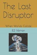 The Last Disruptor
