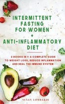 Intermittent Fasting For Women + Anti - Inflammatory Diet: 2 Books In 1