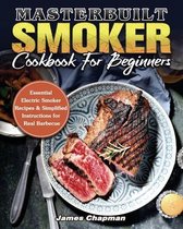 Masterbuilt Smoker Cookbook For Beginners