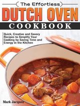 The Effortless Dutch Oven Cookbook