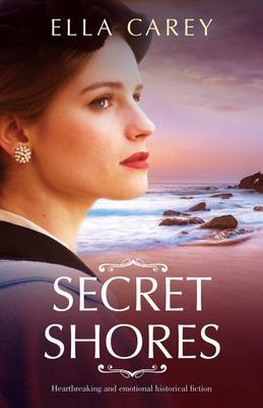 Boekcover met een close-up van een vrouw met pareloorbellen, tekst 'ELLA CAREY', 'SECRET SHORES', en 'Heartbreaking and emotional historical fiction'.