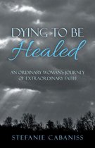 Dying to Be Healed