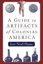 A Guide to the Artifacts of Colonial America