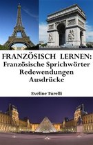 Französisch lernen: französische Sprichwörter ‒ Redewendungen ‒ Ausdrücke