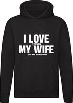 I love my wife  hoodie | trui | sweater | vissen | vaderdag | grappig | cadeau | unisex | capuchon