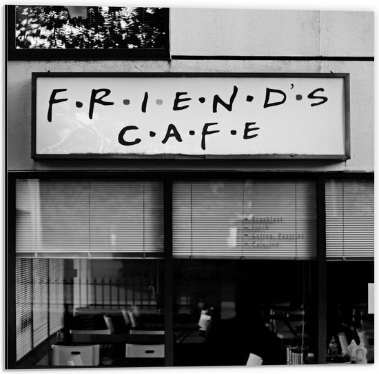 Dibond - ''Friends Cafe'' (zwart/wit) - 50x50cm Foto op Aluminium (Met Ophangsysteem)