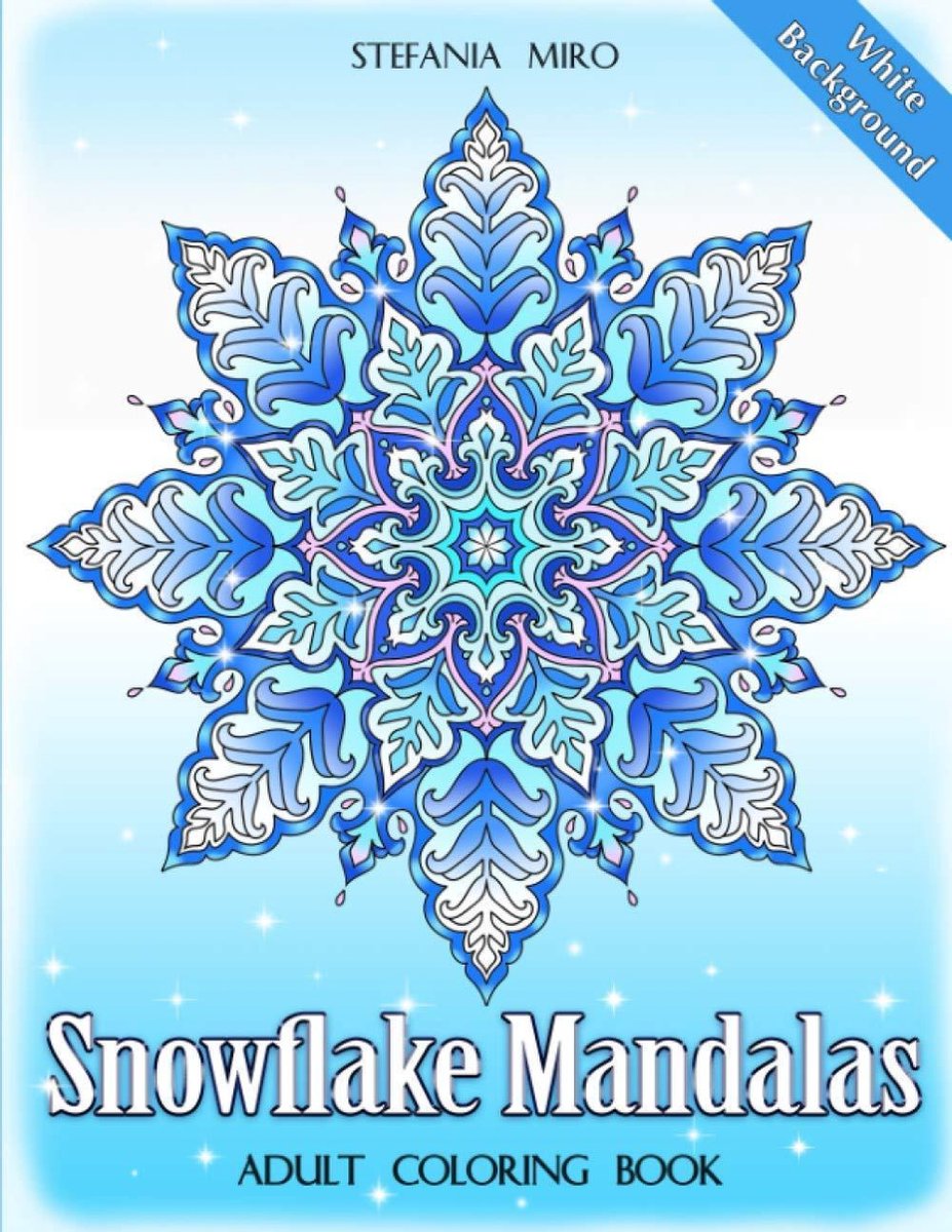 Snowflake Mandalas Adult Coloring Book (White Background) - Stefania Miro - Kleurboek voor volwassenen