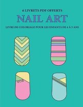 Livre de coloriage pour les enfants de 4 a 5 ans (Nail Art)