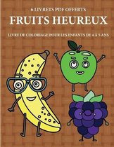 Livre de coloriage pour les enfants de 4 a 5 ans (Fruits heureux)