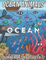 Ocean Animals Coloring Book for Kids Ages 8-12