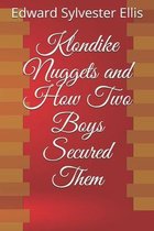 Klondike Nuggets and How Two Boys Secured Them