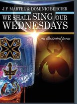 An Illustrated Poem- We Shall Sing Our Wednesdays