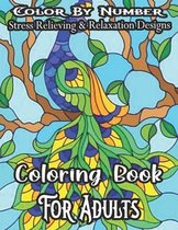 Color By Number Stress Relieving & Relaxation Designs Coloring Book For Adults