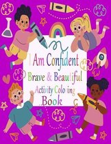 I Am Confident Brave And Beautiful Activity Coloring Book