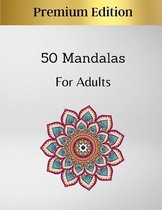 50 Mandalas For Adults Premium Edition