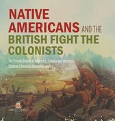 Native Americans and the British Fight the Colonists The Frontier Battles of Kaskaskia, Cahokia and Vincennes Fourth Grade History Children's American Revolution History