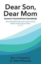 Dear Son, Dear Mom... Lessons I Learned from Somebody: Lessons I Learned from Somebody