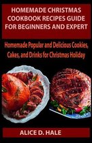 Homemade Christmas Cookbook Recipes Guide for Beginners and Expert