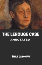 The Lerouge Case Annotated