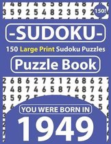 Sudoku Puzzle Book: You Were Born In 1949