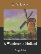 A Wanderer in Holland