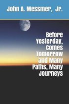 Before Yesterday, Comes Tomorrow and Many Paths, Many Journeys