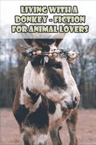 Living With A Donkey - Fiction For Animal Lovers