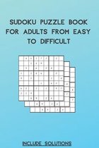 Sudoku Puzzle Book For adults from easy to difficult