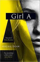 Girl A an astonishing new crime thriller debut novel from the biggest literary fiction voice of 2021