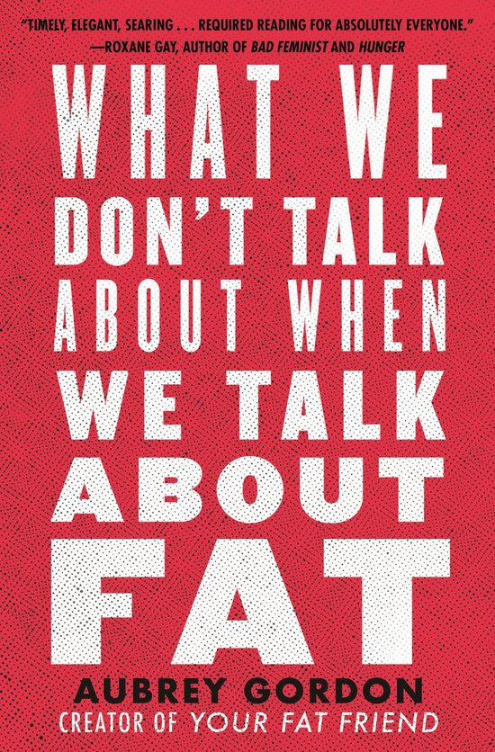 What We Don't Talk About When We Talk About Fat - cover