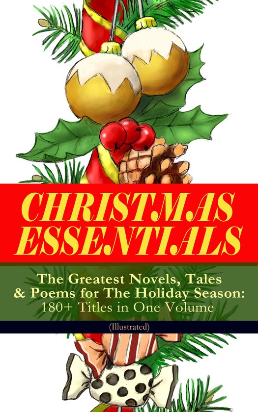 Boek cover CHRISTMAS ESSENTIALS - The Greatest Novels, Tales & Poems for The Holiday Season: 180+ Titles in One Volume (Illustrated) van Charles Dickens (Onbekend)